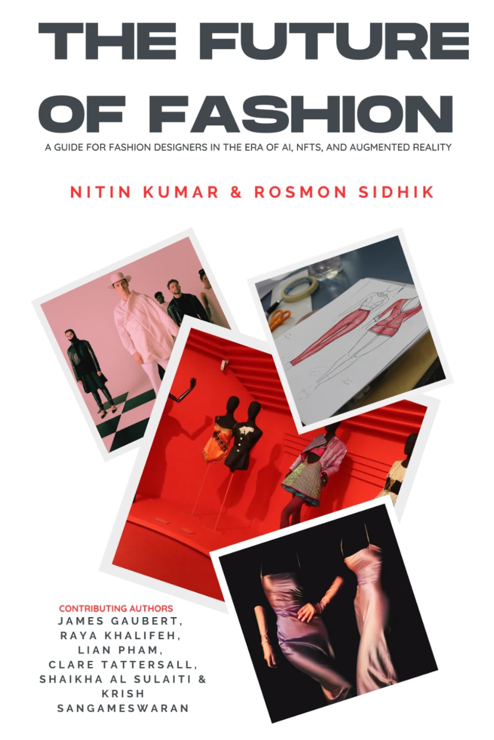 The Future of Fashion: A Guide for Fashion Designers in the Era of AI, NFTs, and Augmented Reality