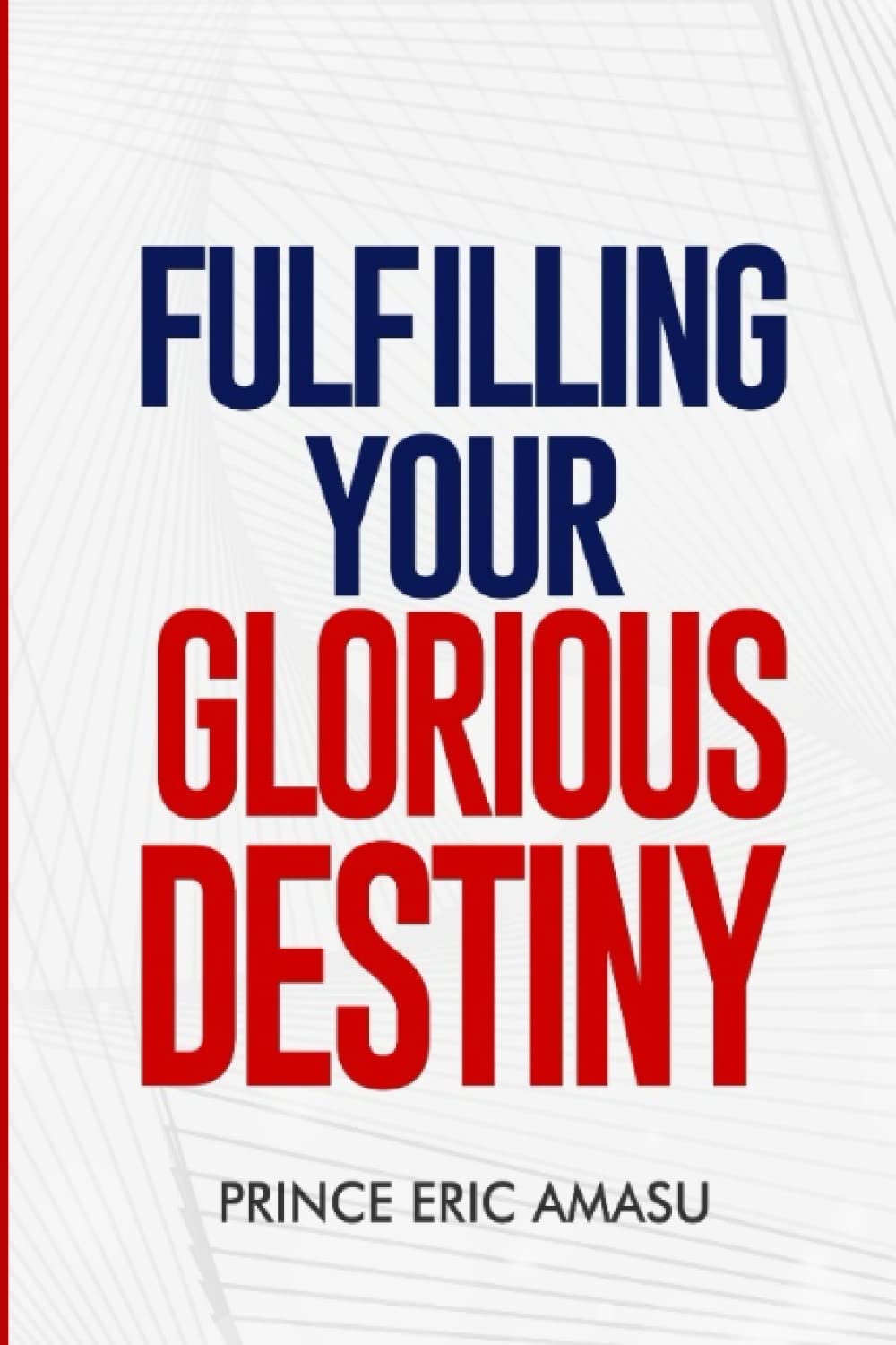 FULFILLING YOUR GLORIOUS DESTINY