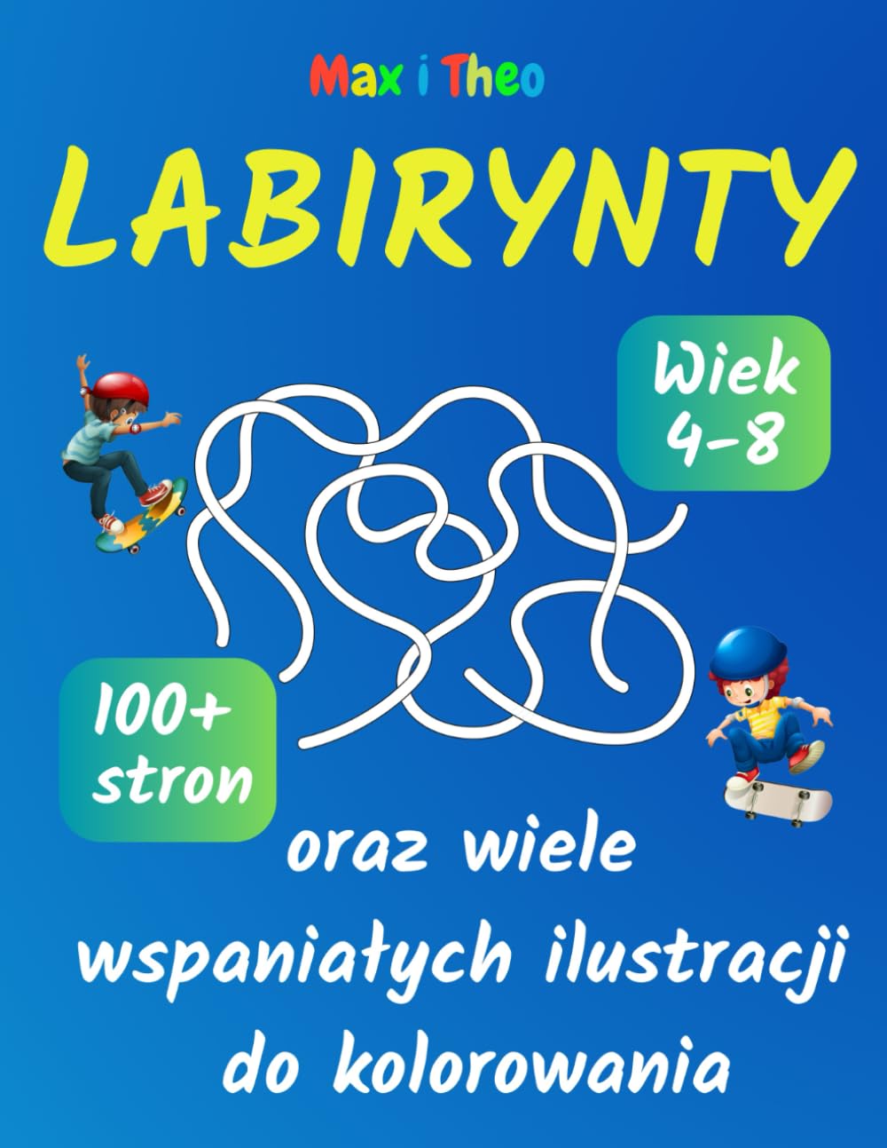 Max i Theo - Labirynty oraz mnóstwo ilustracji do kolorowania, dla dzieci w wieku 4-8 lat