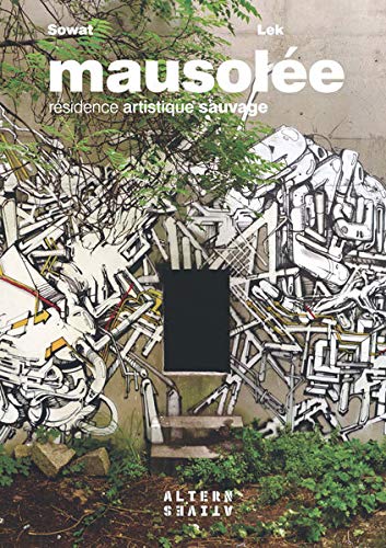Télécharger Mausolée: Résidence artistique sauvage PDF Ebook En Ligne