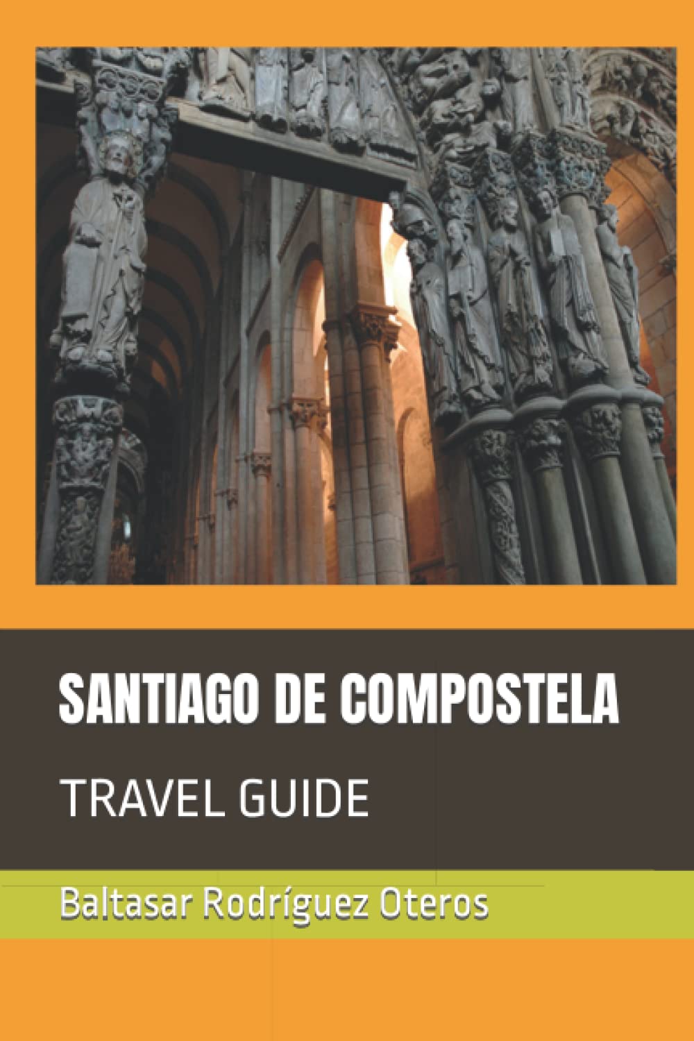SANTIAGO DE COMPOSTELA: TRAVEL GUIDE: 5 (CITIES OF SPAIN.)