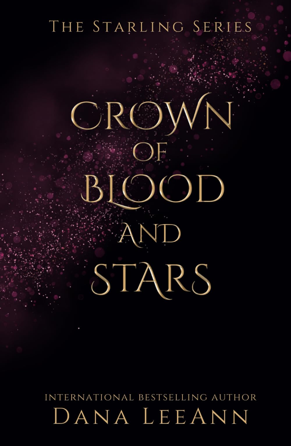 Crown of Blood and Stars DARK EDITION (The Starling Series)