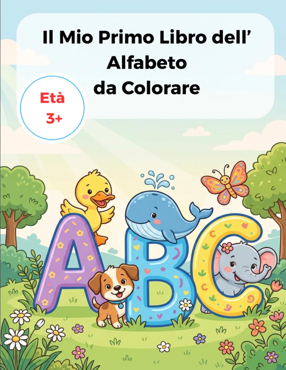 Il Mio Primo Libro dell' Alfabeto da Colorare: Impara le Lettere dell'Alfabeto Italiano Divertendoti
