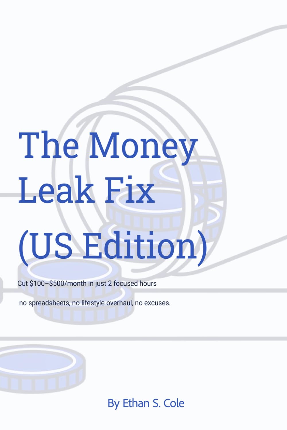 The Money Leak (US Edition): A 2-hour reset to cut your bills fast and stop wasting money
