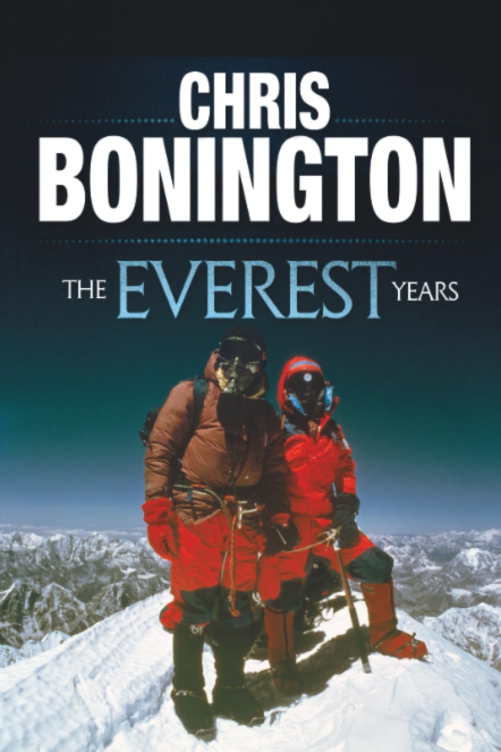 The Everest Years: The challenge of the world's highest mountain