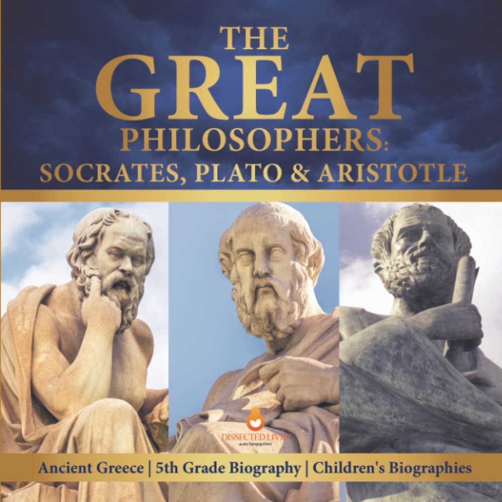 The Great Philosophers : Socrates, Plato & Aristotle | Ancient Greece | 5th Grade Biography | Children's Biographies