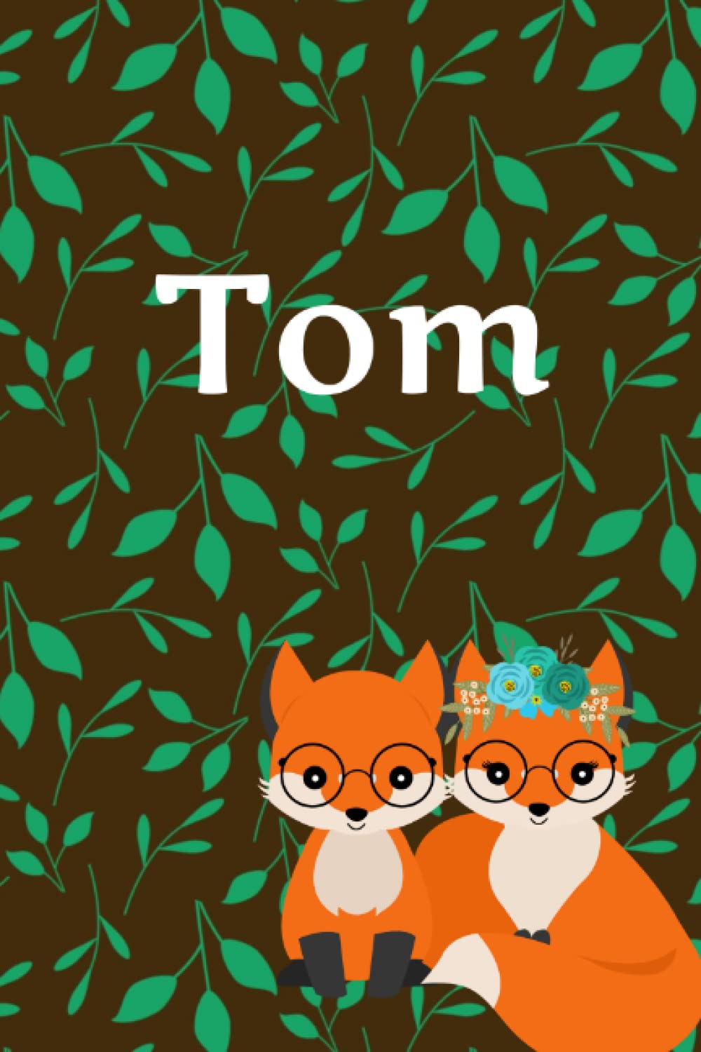 Tom in Cute Foxes: A Blank Personalized Lined Notebook