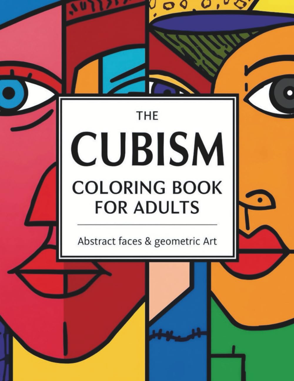 Cubism Coloring Book for Adults – Volume 2: Abstract Coloring Pages with Cubist Faces and Geometric Art Designs: Abstract Coloring Book with Cubist ... Cubist Art Faces for Creative Relaxation