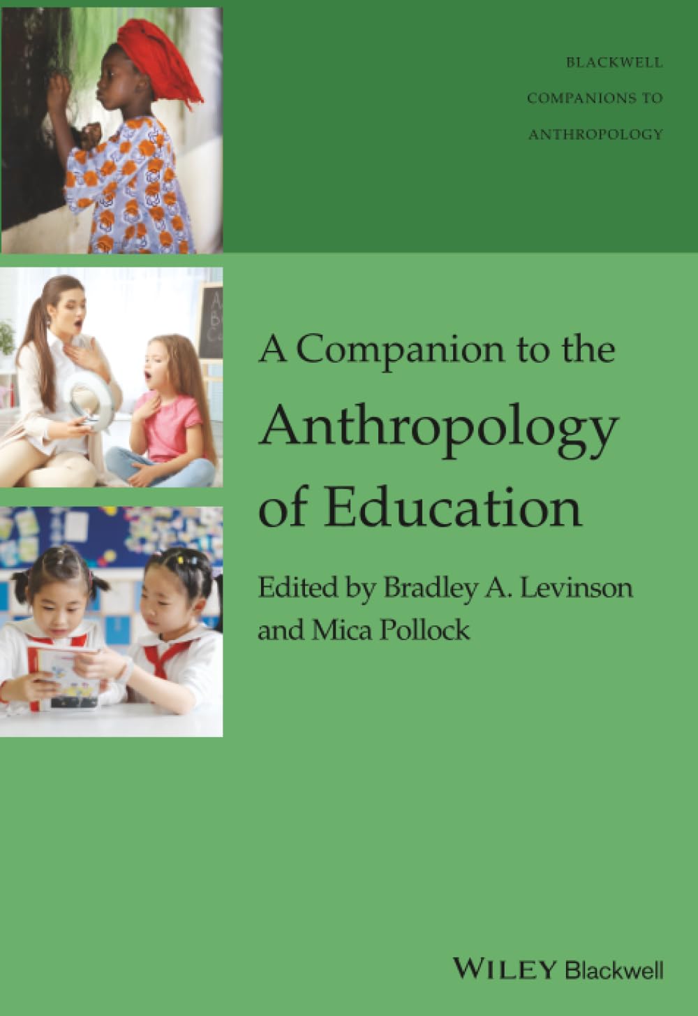 A Companion to the Anthropology of Education (Wiley Blackwell Companions to Anthropology)