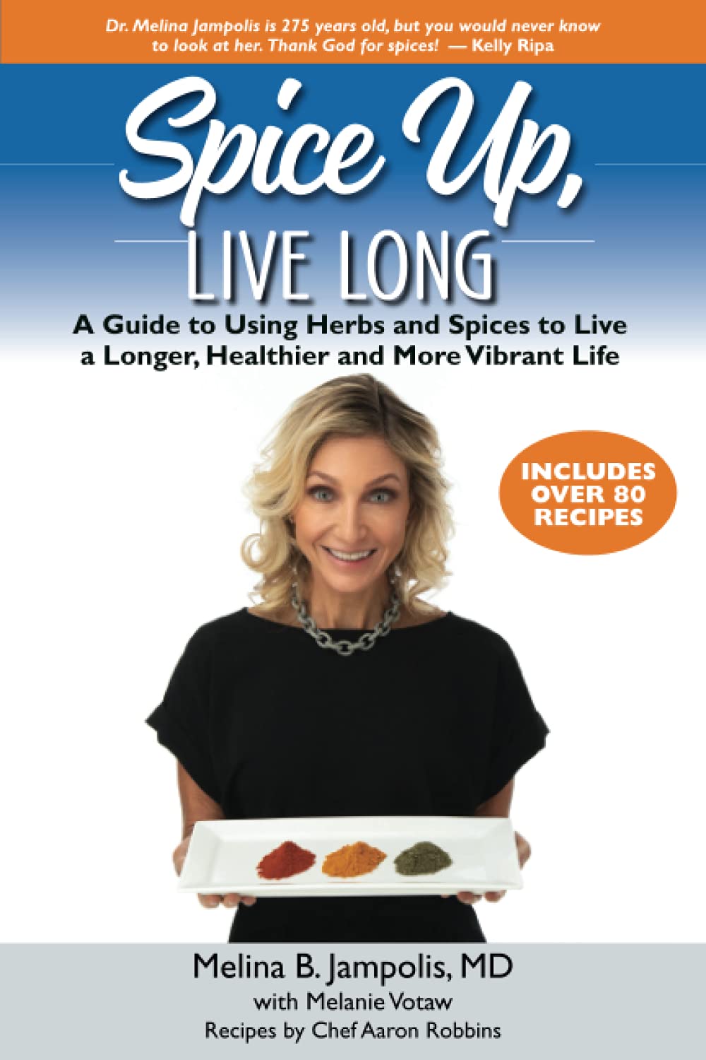 Spice Up, Live Long: A guide to using herbs and spices to live a longer, healthier and more vibrant life