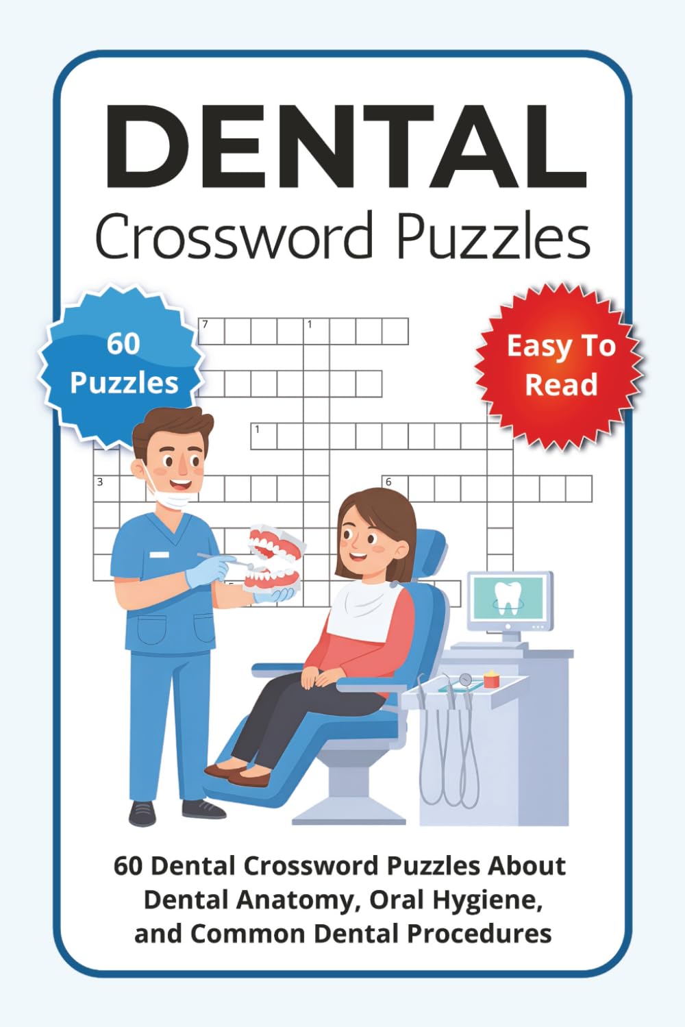 Dental Crossword Puzzles: 60 Dental Crossword Puzzles About Dental Anatomy, Oral Hygiene, and Common Dental Procedures