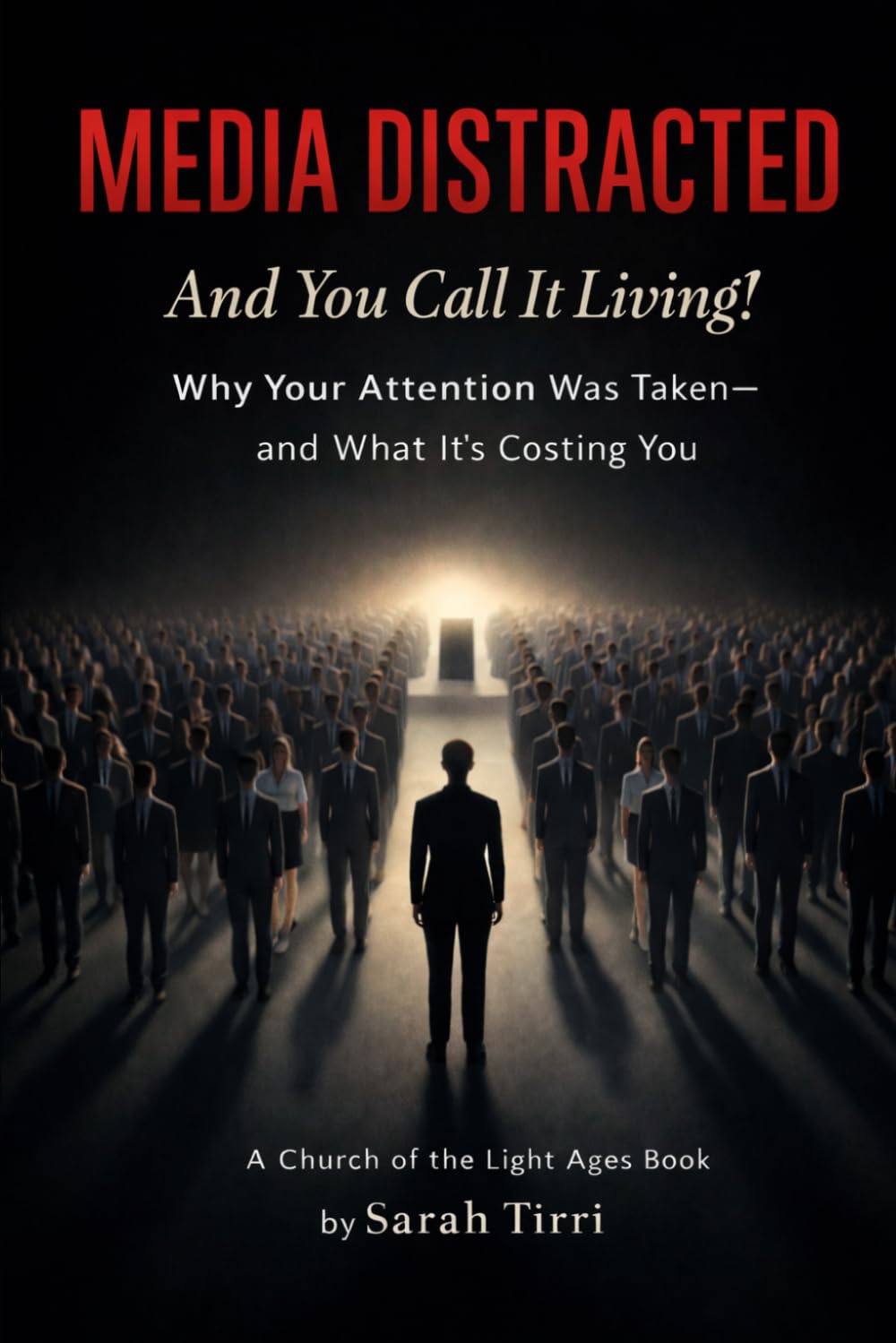 Media Distracted and You Call it Living!: Why Your Attention Was Taken—and What It’s Costing You