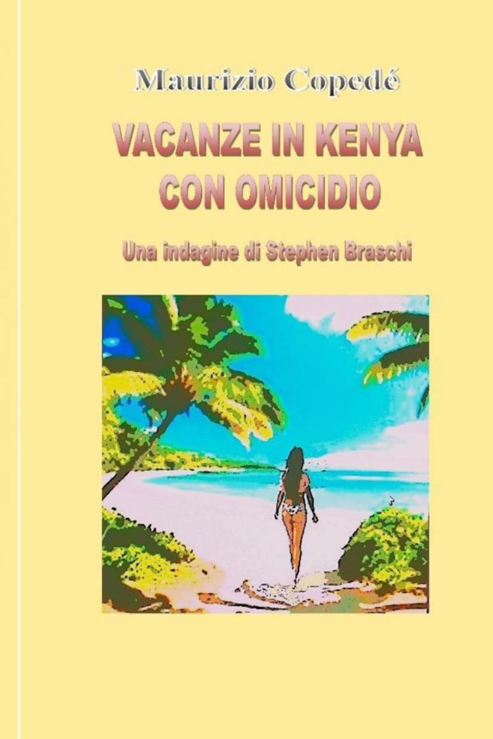 Vacanze in Kenya con omicidio: Una indagine di Stephen Braschi