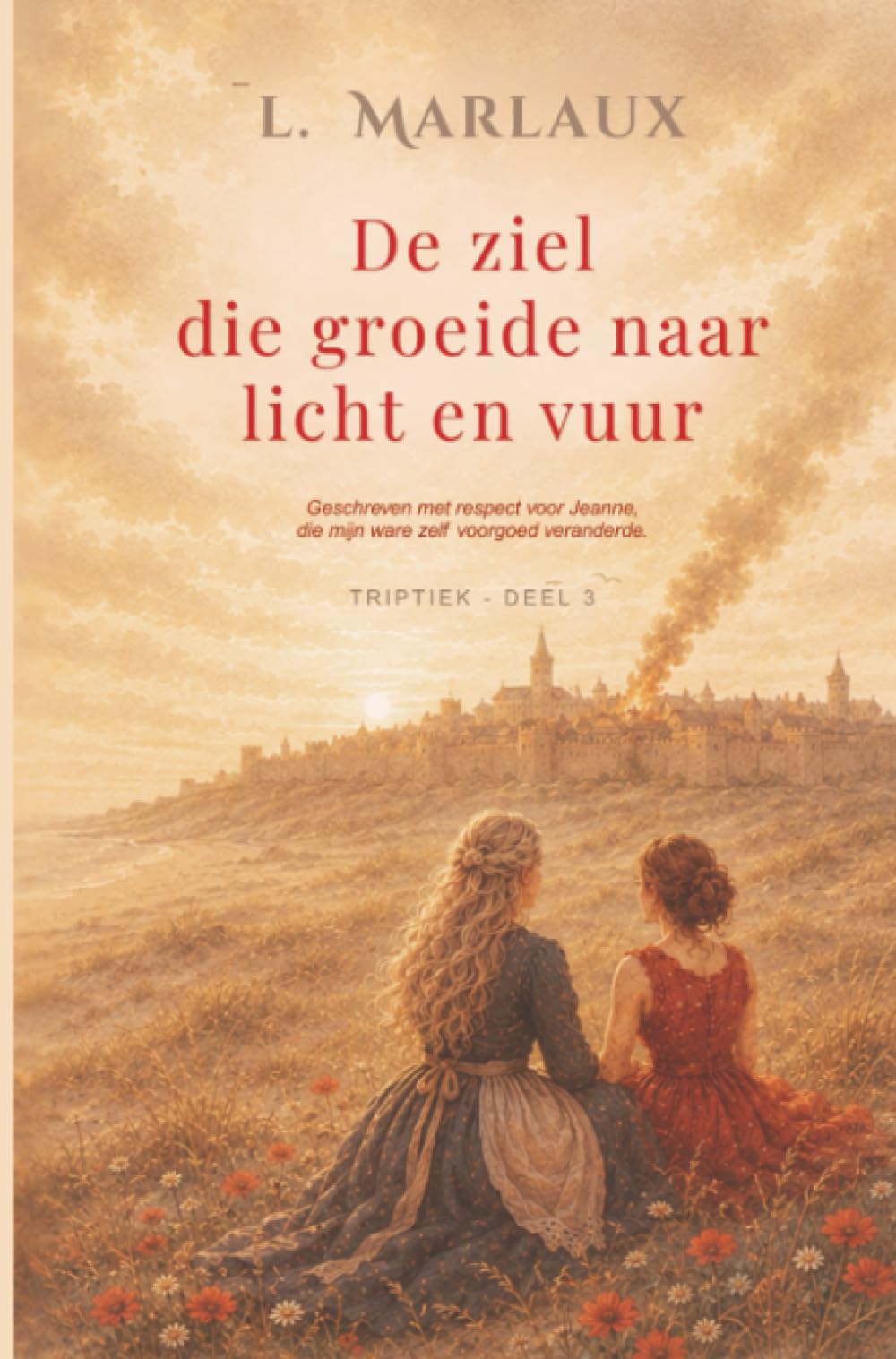 De ziel die groeide naar licht en vuur: Triptiek - deel 3