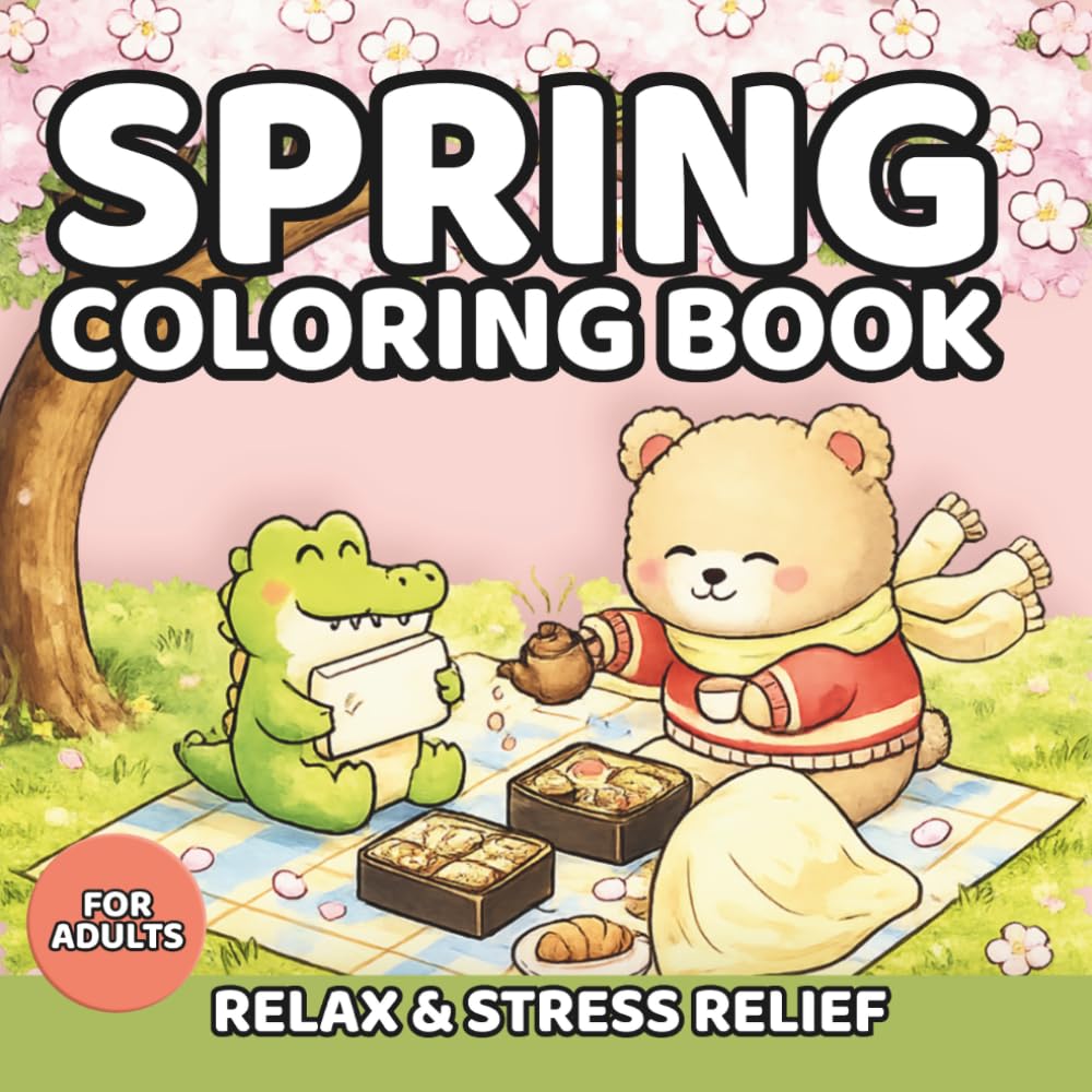 Cozy Spring Time Moments Coloring Book for Kids, Teens and Adults: Cute Spring Scenes, Cozy Spring Vibes and Simple Stress Relief Coloring Pages