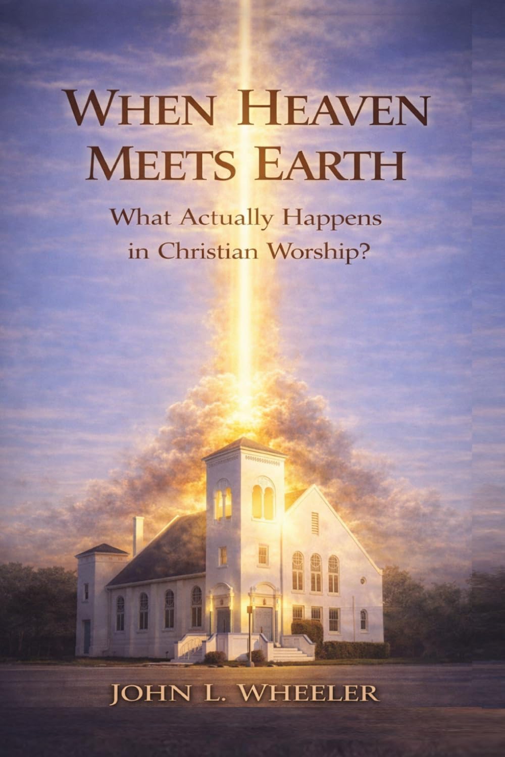 When Heaven Meets Earth: What Actually Happens in Christian Worship?