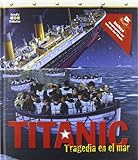  Titanic: Desastre en el mar (Enciclopedia visual)