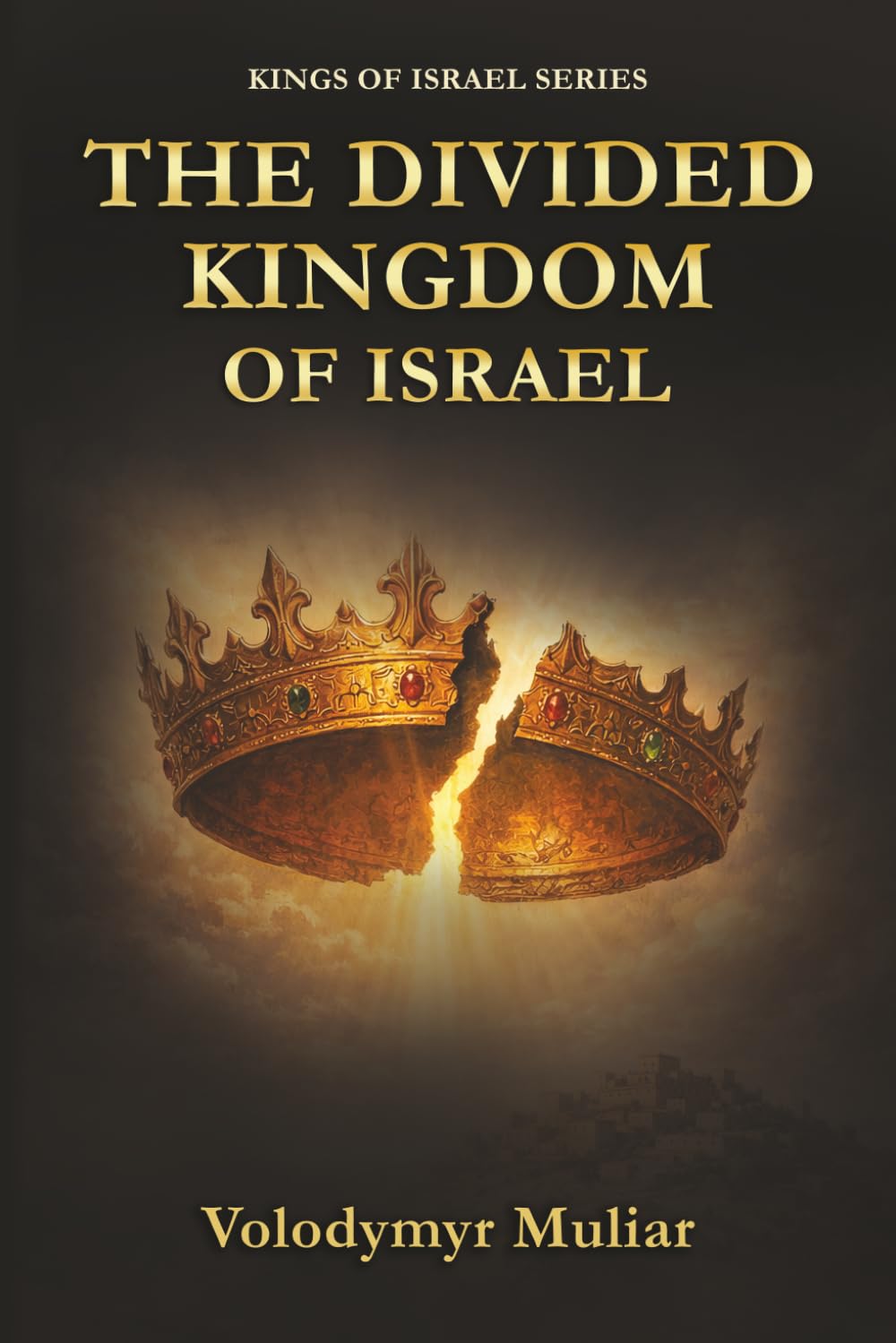 The Divided Kingdom of Israel: Israel and Judah After Solomon: Kings, Prophets, and the Sovereignty of God