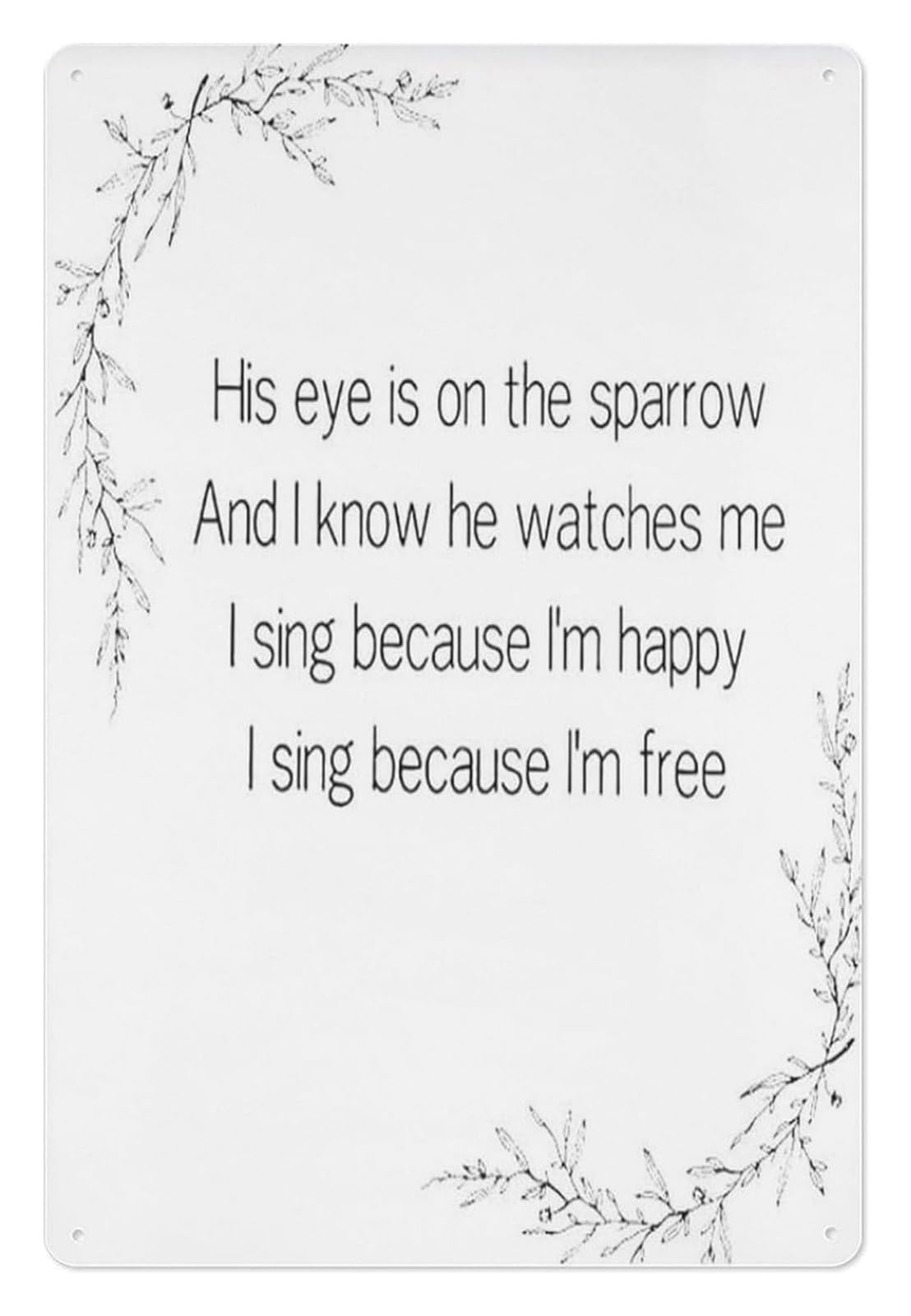 ICYJRFHLTF His Eye Is On The Sparrow Metal Tin Sign Inspirational Quote Wall-Art Faith Based Decor for Home Office Gift (8 X 12 inch)