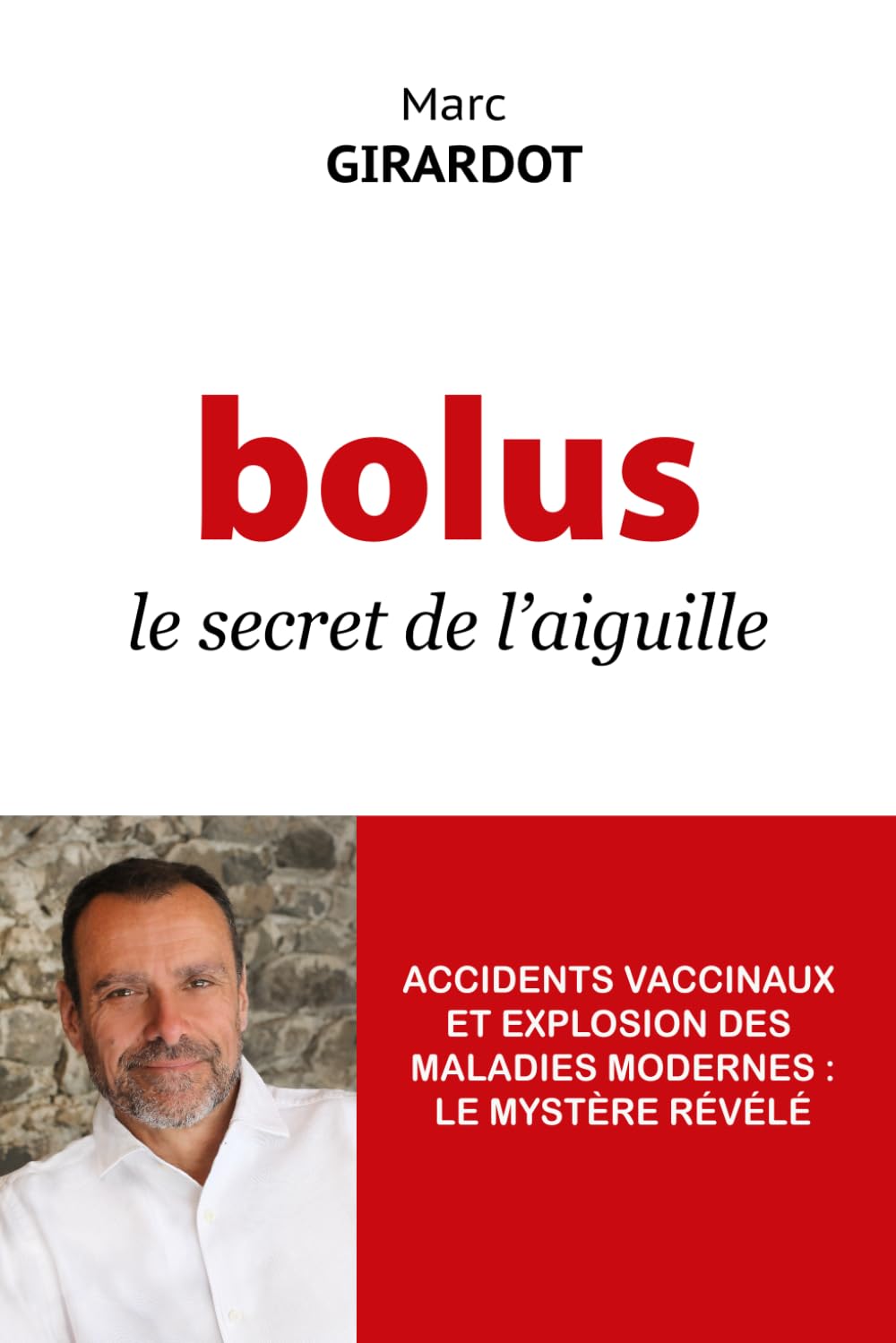 BOLUS: La Révolution de la Théorie du Bolus: Le Mystère Révélé des Accidents Vaccinaux et de l’Explosion des Maladies Modernes
