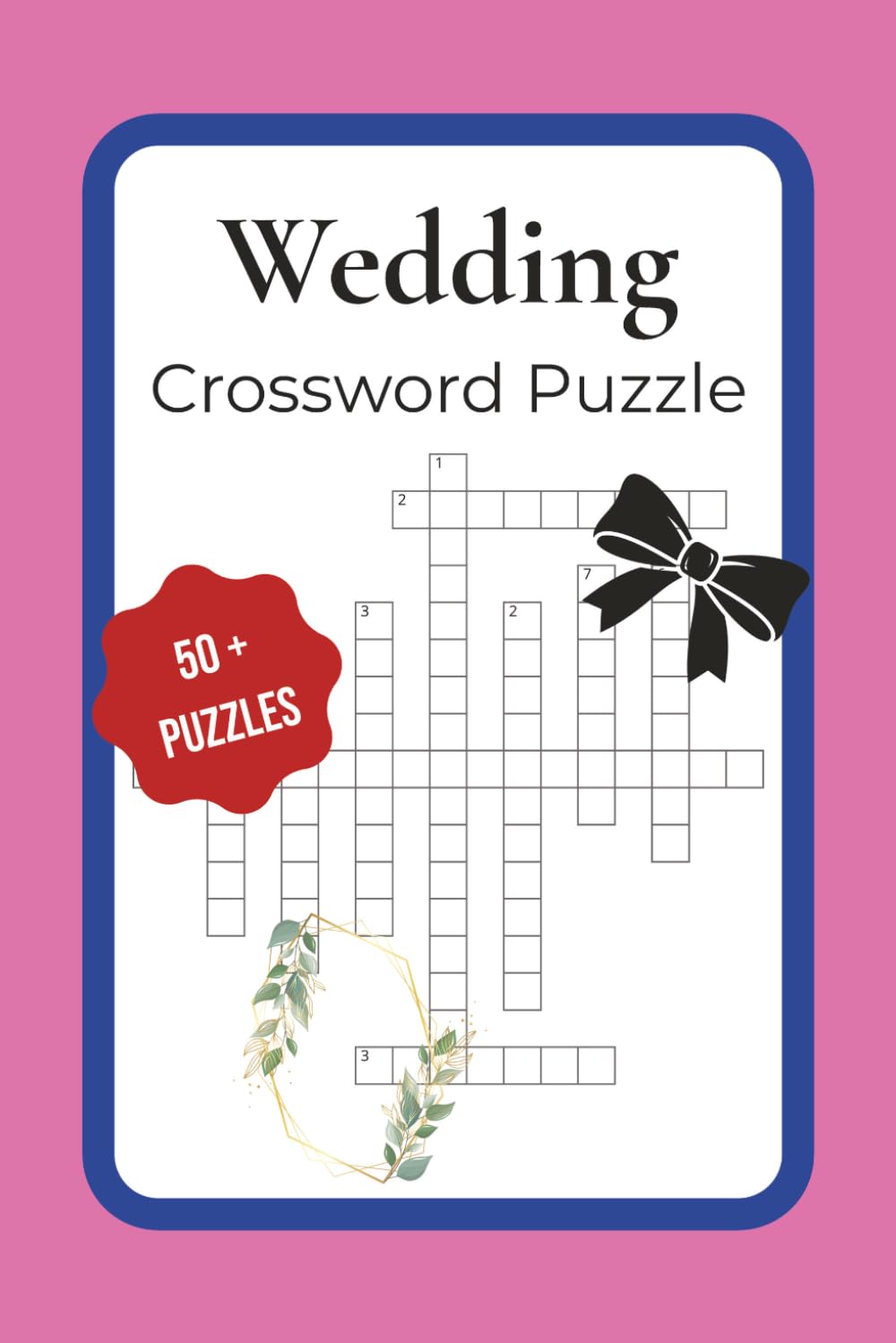 Wedding Crossword Puzzle Book: Bride, Groom, Vows & Celebration Trivia | 6x9 Inches, 120 Pages | 50+ Puzzles | Solutions Included
