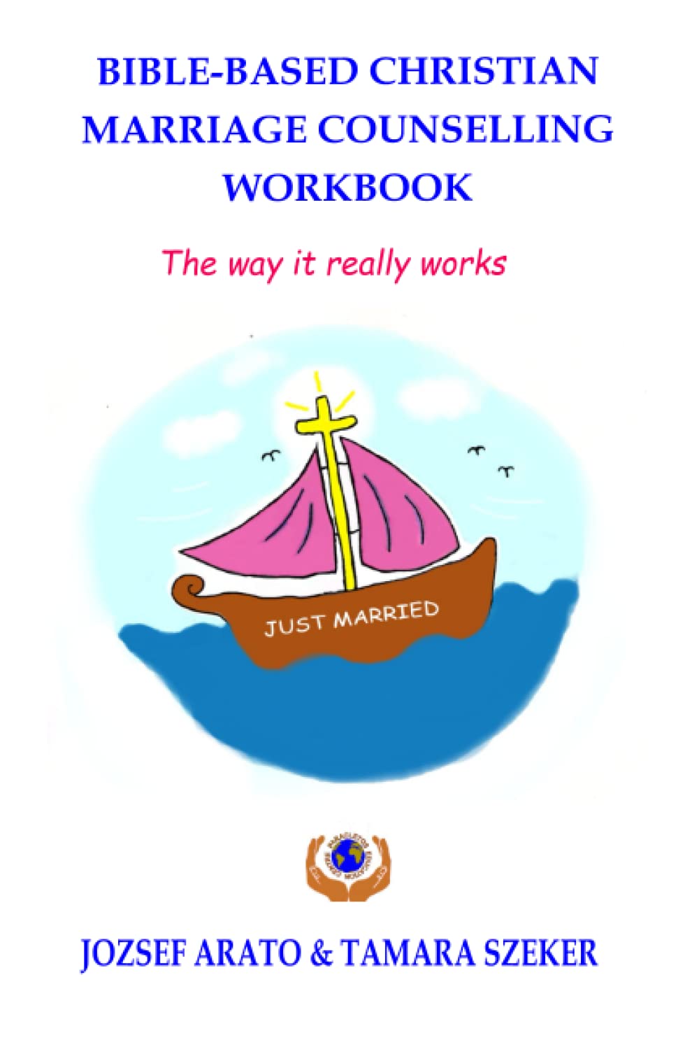 BIBLE-BASED, CHRISTIAN MARRIAGE COUNSELLING WORKBOOK