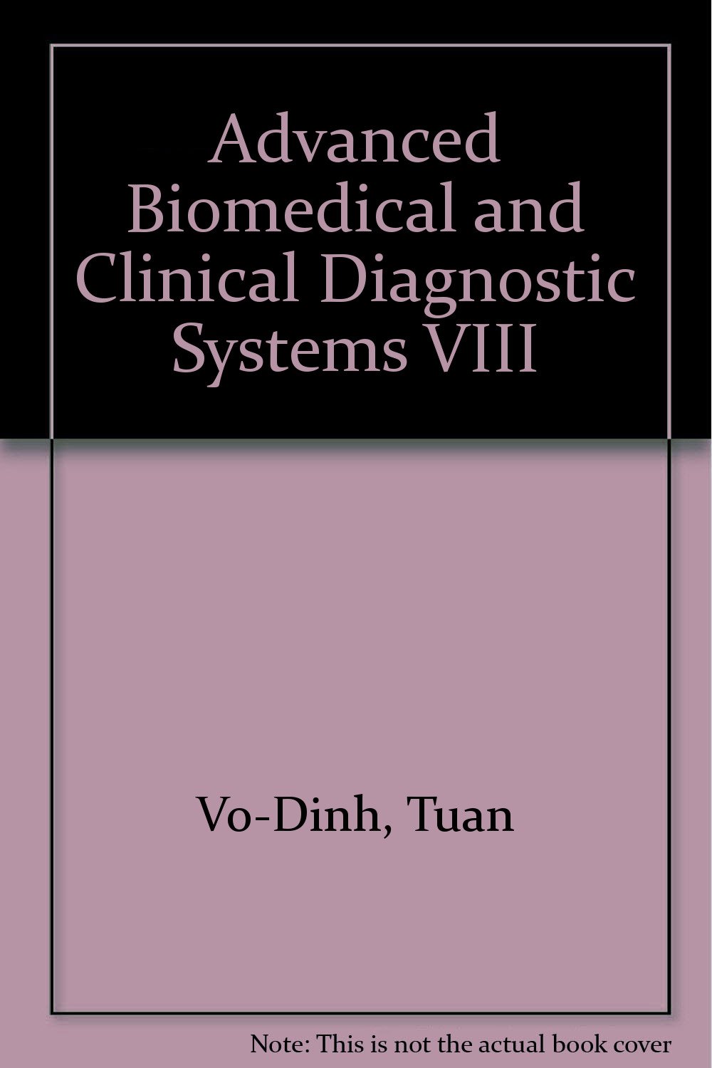 Advanced Biomedical and Clinical Diagnostic Systems VIII