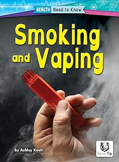 Smoking and Vaping (Health: Need to Know)