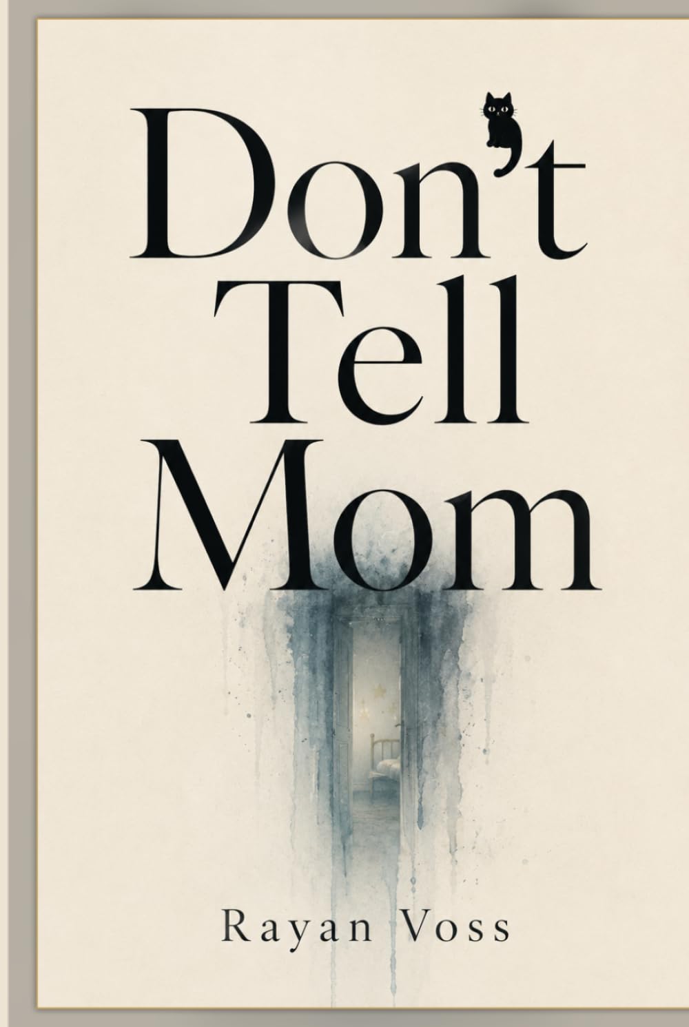 Don’t Tell Mom: A Novel