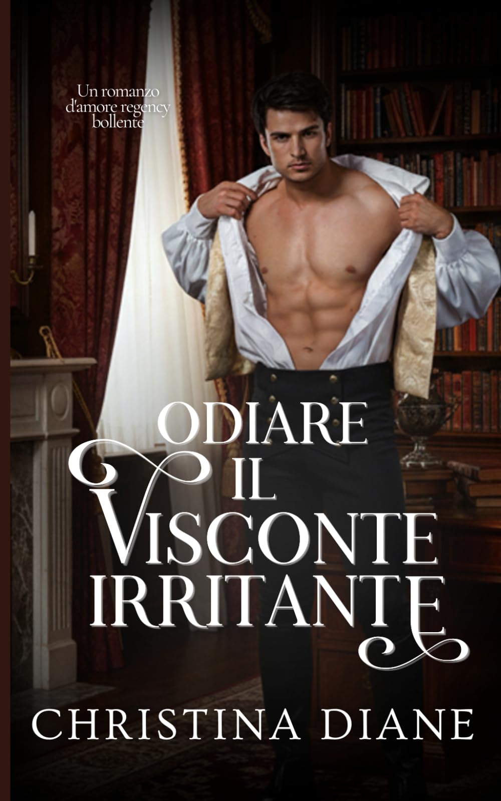 Odiare il Visconte Irritante: Un romanzo d'amore regency bollente: 2 (All'inseguimento delle bellezze)
