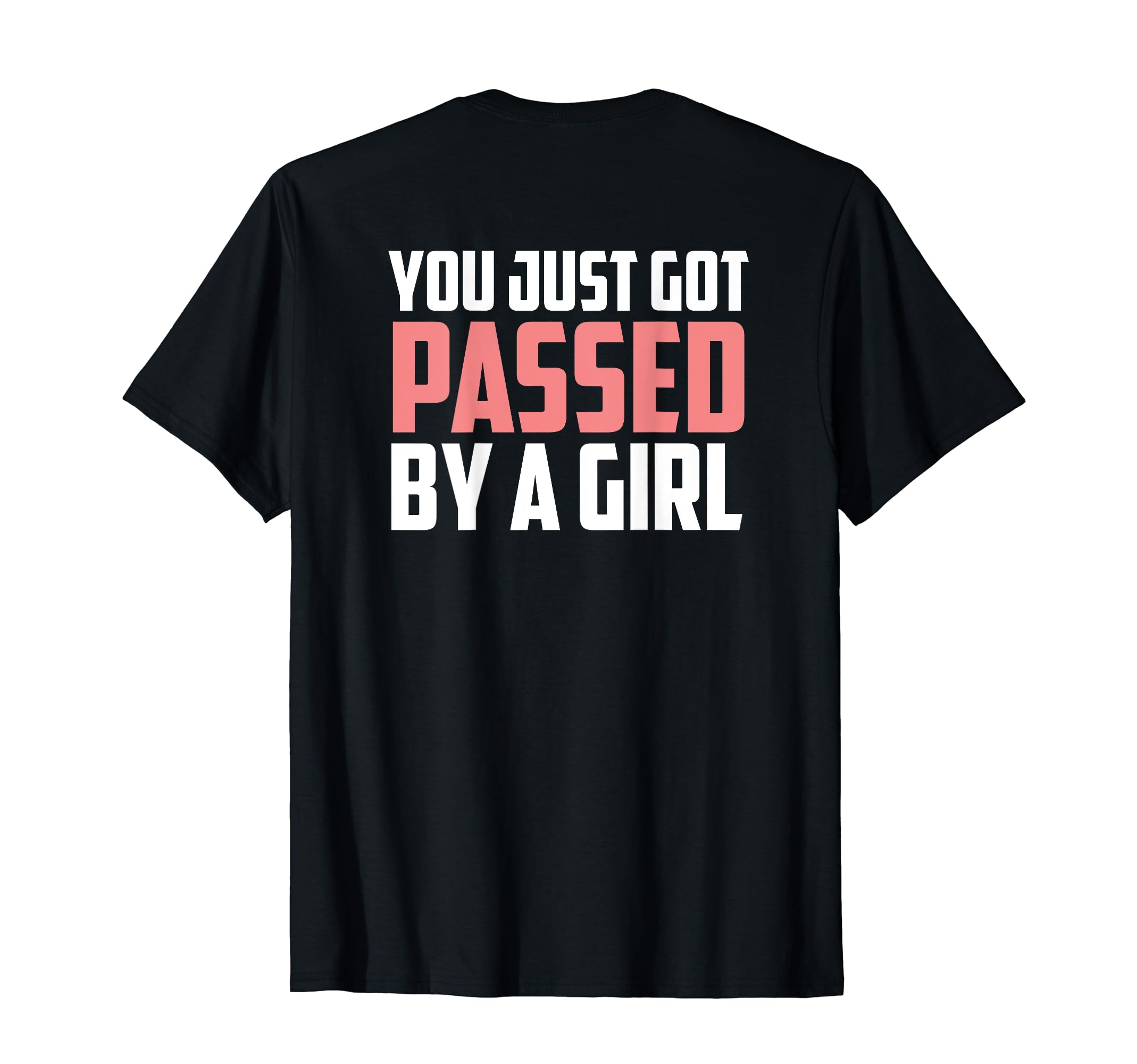 You Just Got Passed By A Girl Shirt - Funny Running Shirt