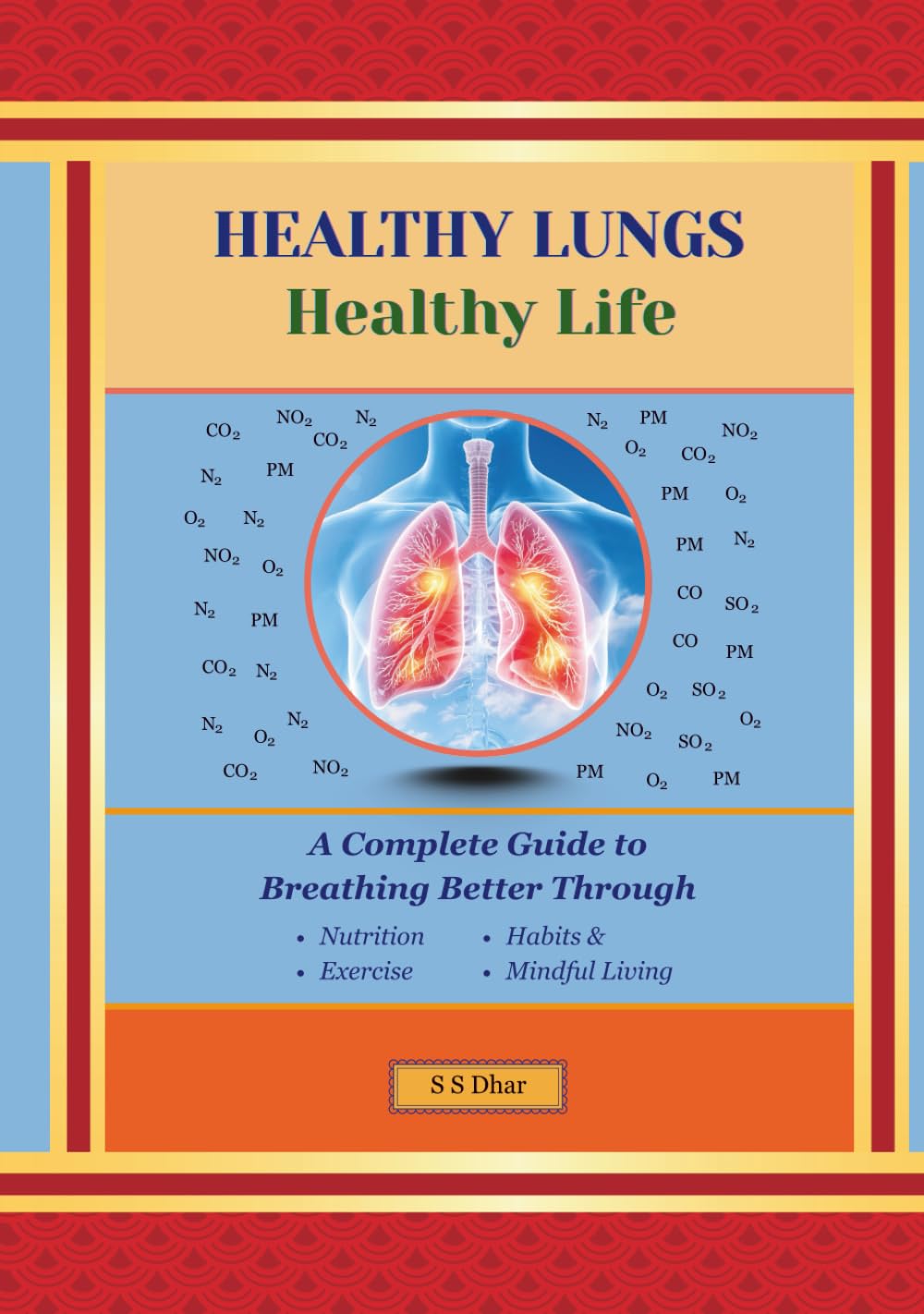 Healthy Lungs, Healthy Life: A Complete Guide to Breathing Better Through Nutrition, Exercise, Habits, and Mindful Living