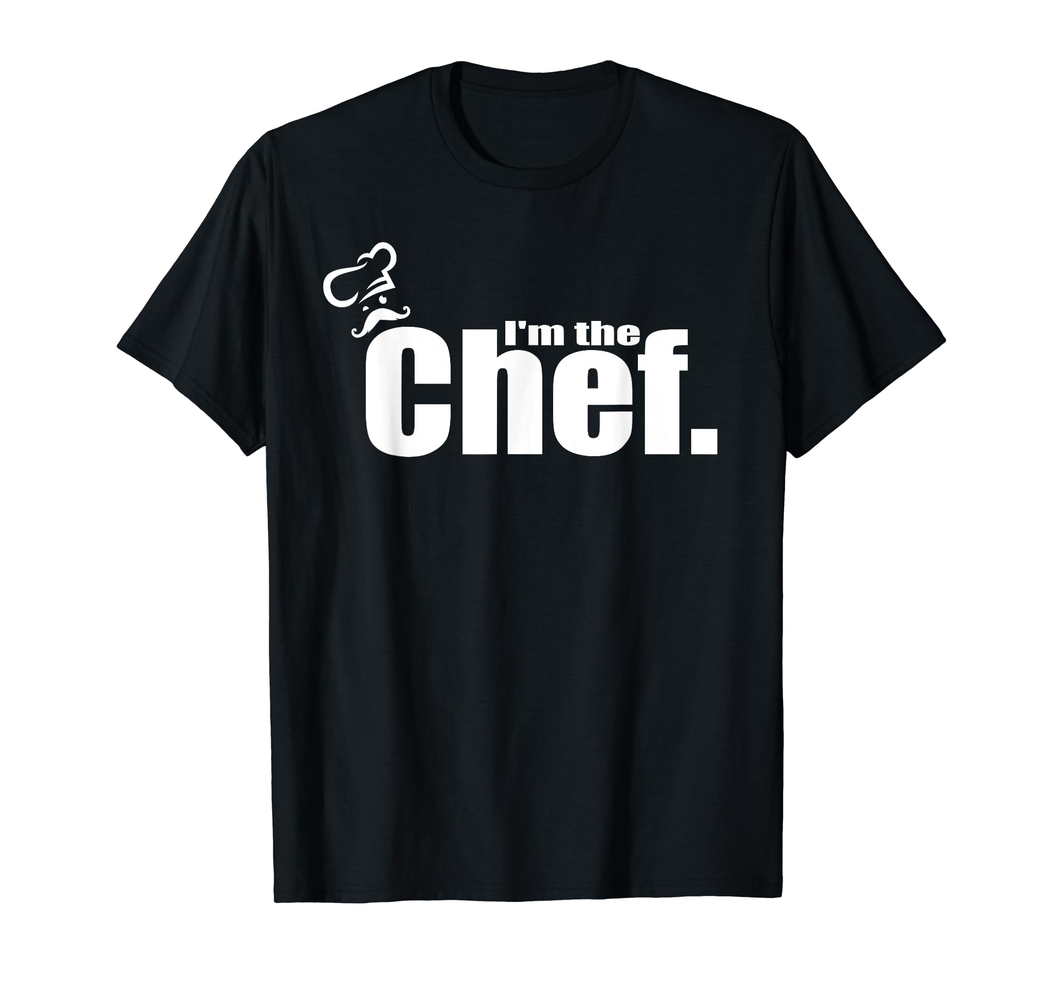 I'm The Chef Chef's Hat Cooking Kitchen Chef T-ShirtOEKO-TEX STANDARD 100
