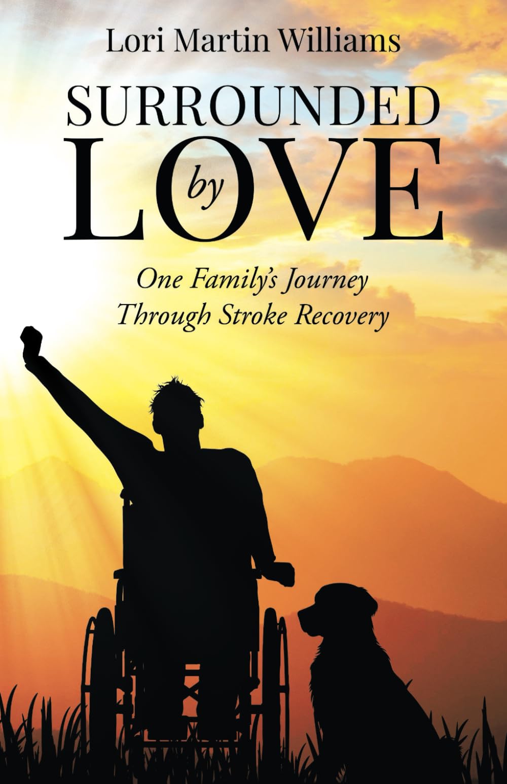 Surrounded by Love: One Family's Journey Through Stroke Recovery