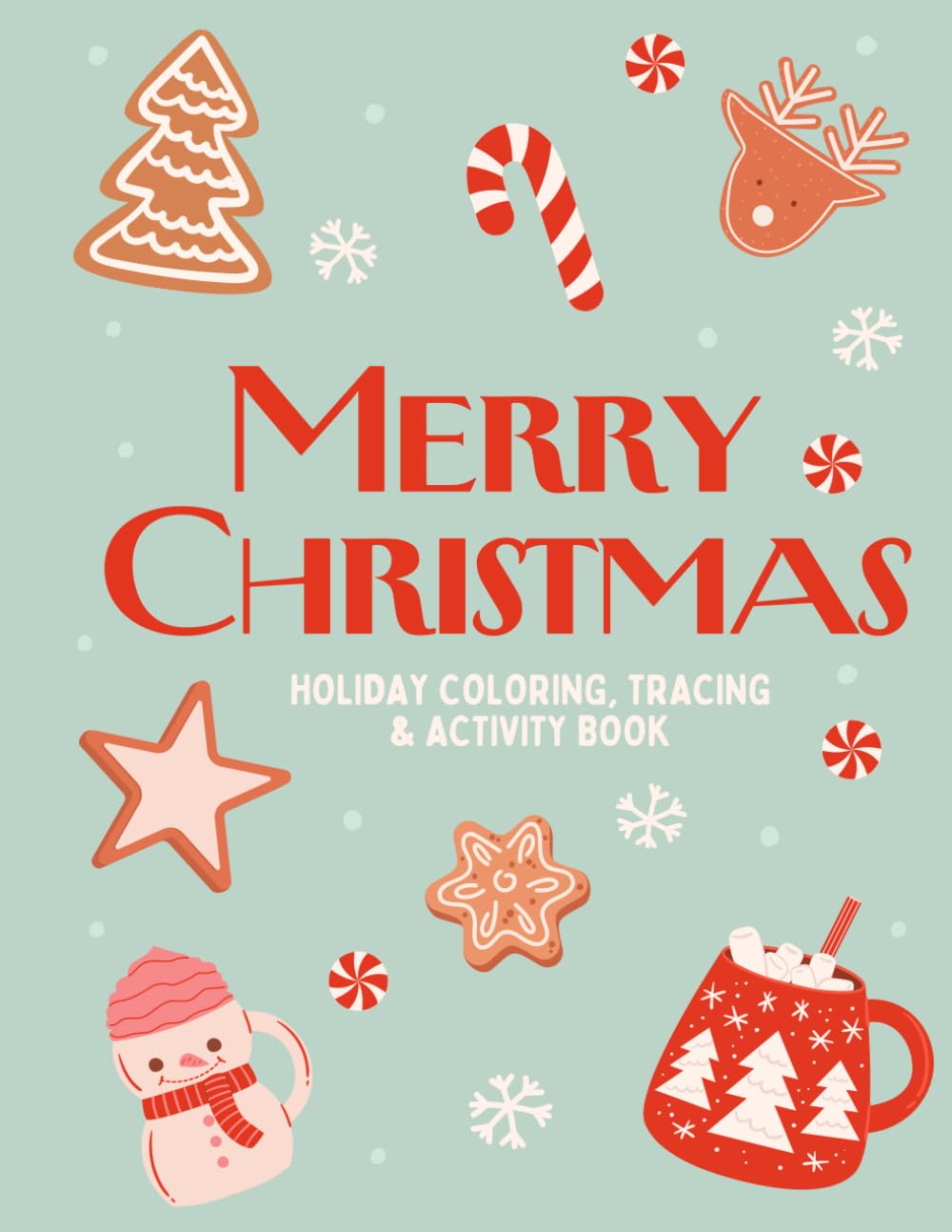 Merry Christmas: A Kids Coloring, Tracing, and Activity Book: Merry Christmas: A Kids Coloring, Tracing, and Activity Book