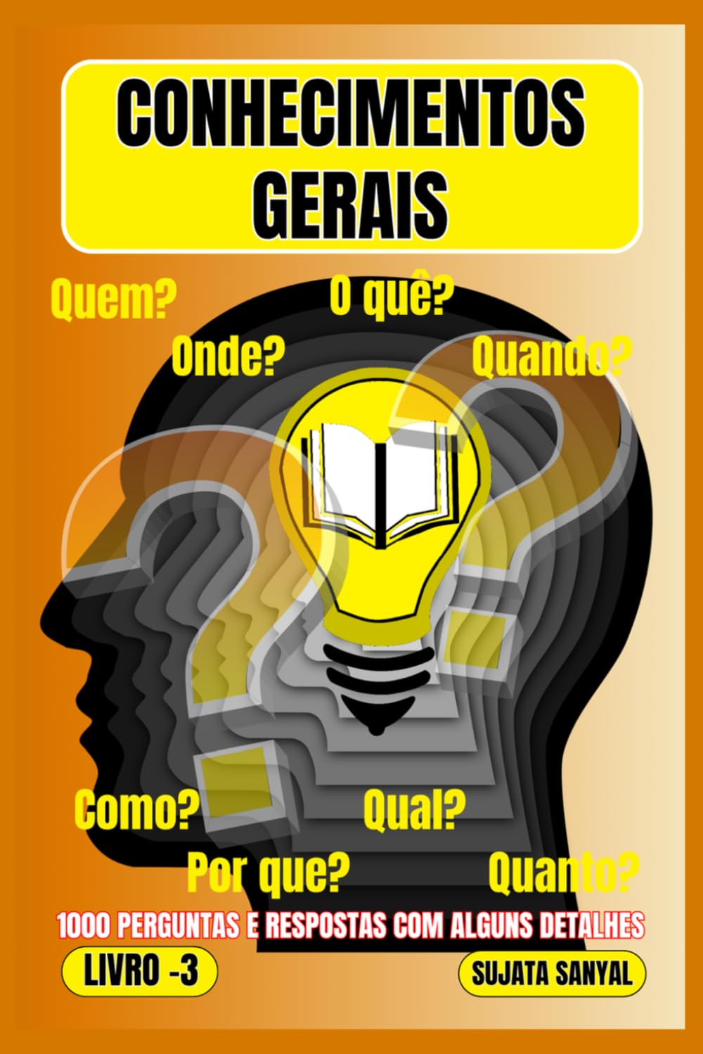 CONHECIMENTOS GERAIS: O LIVRO 3, uma extensa coleção de 1000 perguntas e respostas com explicações detalhadas, oferece aos leitores uma forma sistemática de aprendizado.