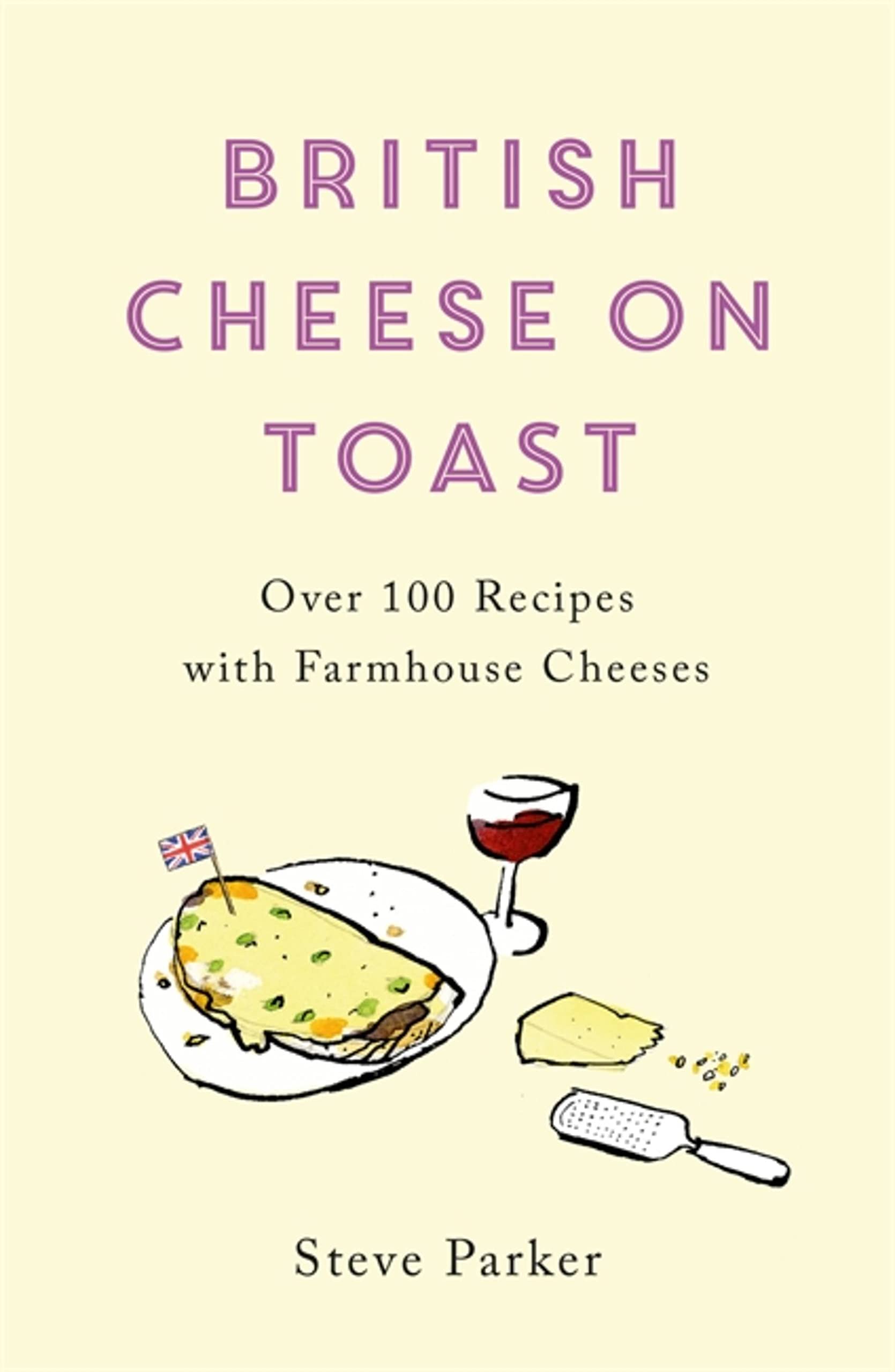 British Cheese on Toast by Steve Parker - 9781472278388