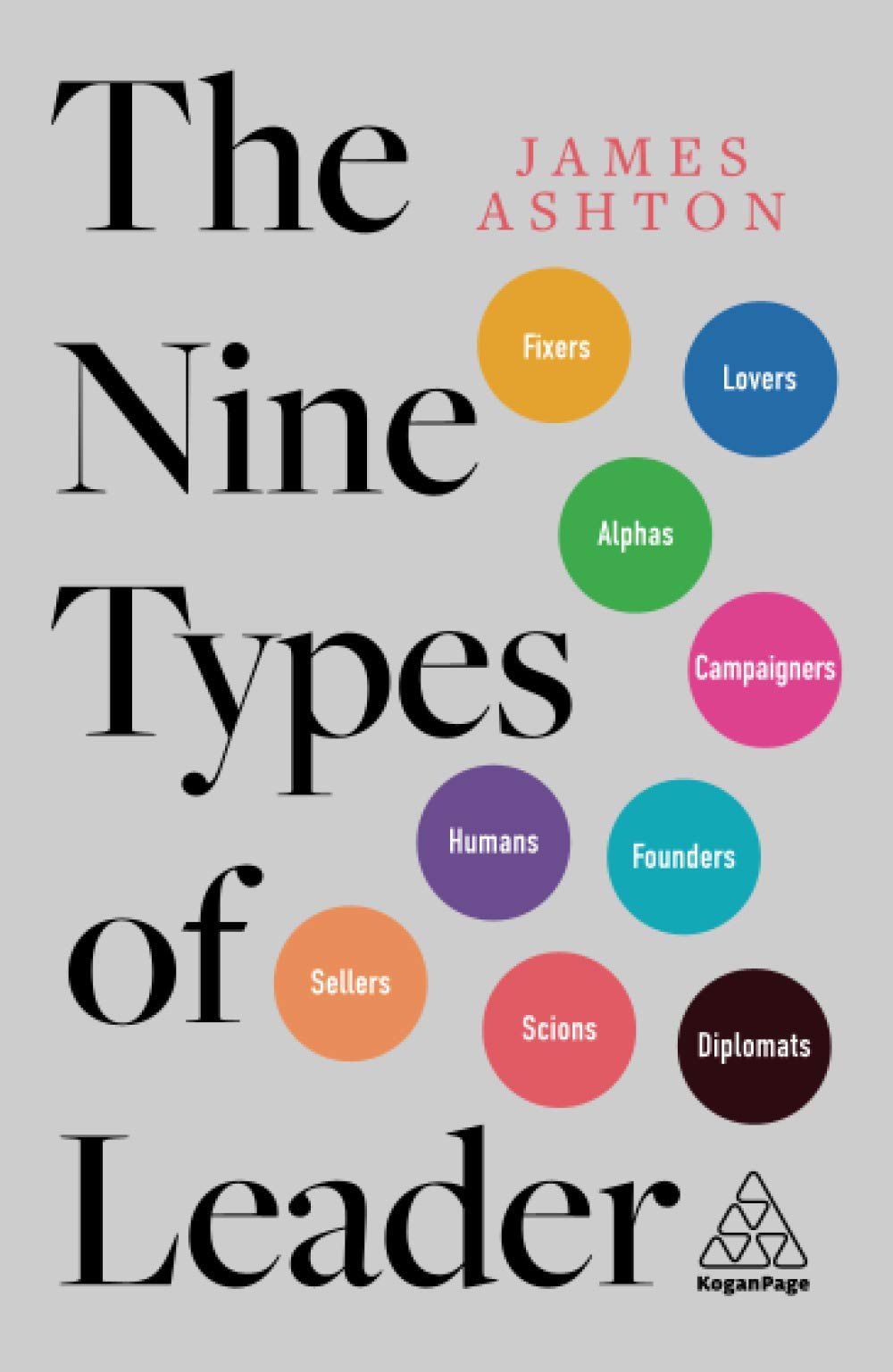 The Nine Types of Leader: How the Leaders of Tomorrow Can Learn from The Leaders of Today