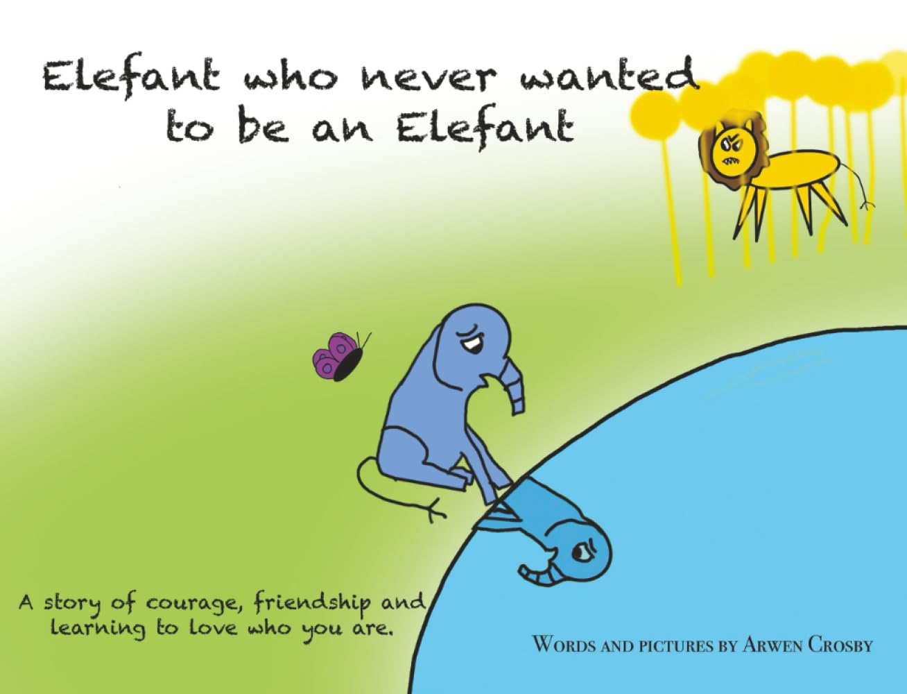 Elefant who never wanted to be an Elefant