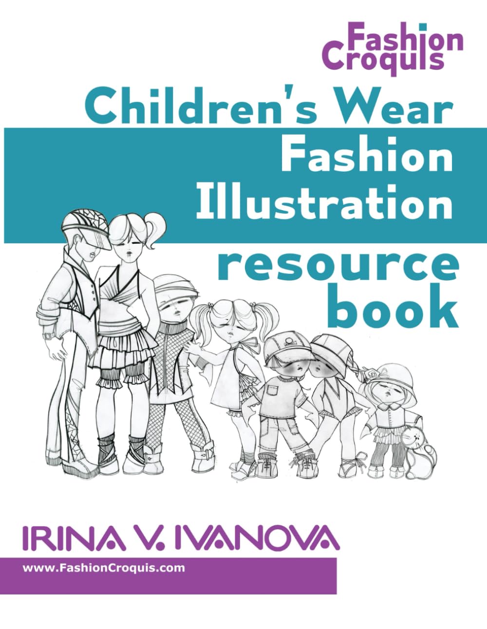 Children's wear fashion illustration resource book: children's figure drawing templates with fashion design sketches: Volume 1 (Fashion Croquis Books)