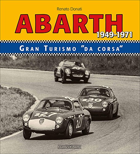 Abarth: Gran Turismo da corsa/Racing GTs 1949-1971