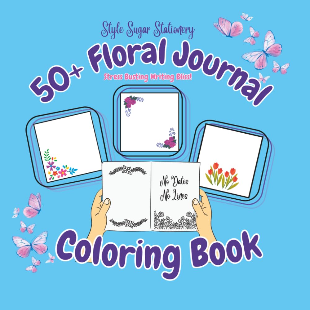 50+ Floral Journal Coloring Book: Stress Busting Writing Bliss! (Style Sugar Stationery)