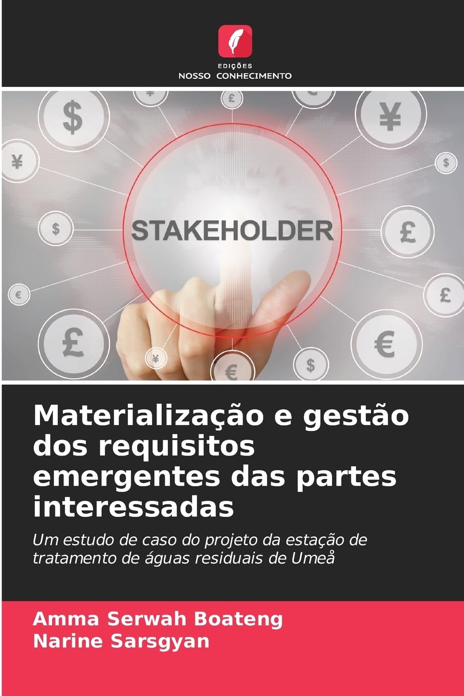 Materialização e gestão dos requisitos emergentes das partes interessadas: Um estudo de caso do projeto da estação de tratamento de águas residuais de Umeå