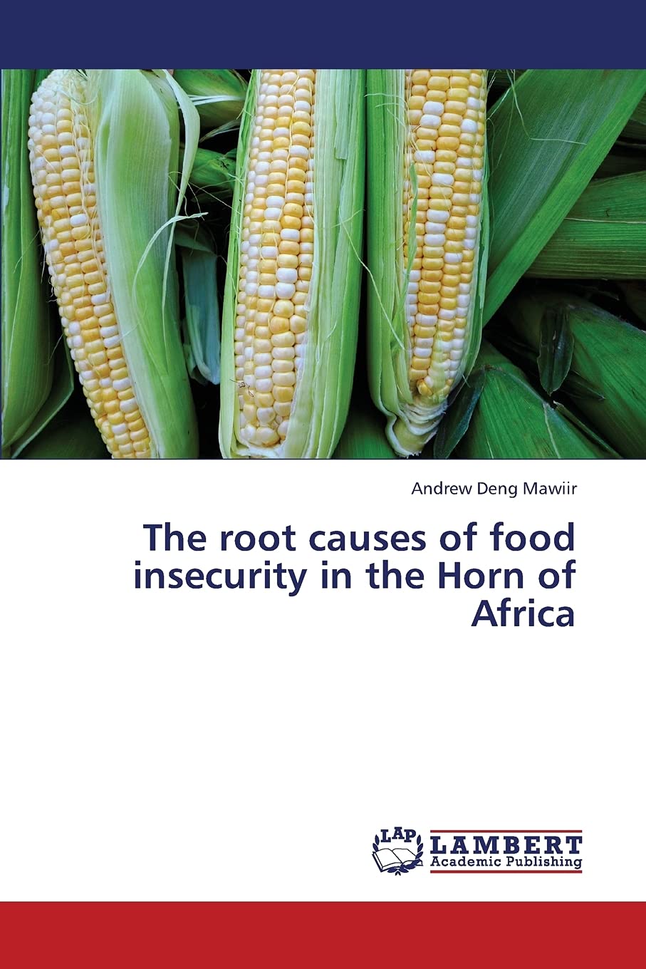 The Root Causes of Food Insecurity in the Horn of Africa