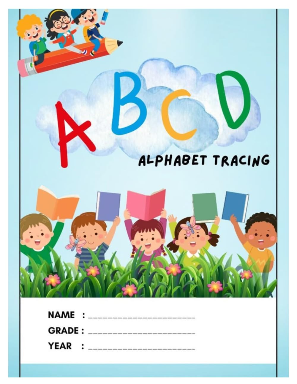 Alphabet Tracing Book: “Handwriting practice , Letter Recognition & Early Learning for kids age 3 - 5 ”