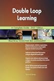 Double Loop Learning A Complete Guide - 2021 Edition