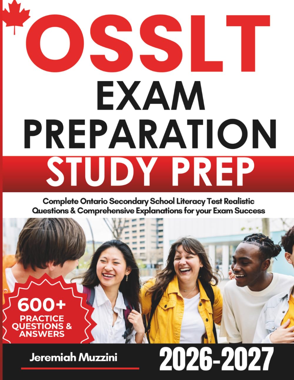 OSSLT Exam Preparation Study Guide: Complete Ontario Secondary School Literacy Test Realistic Questions & Comprehensive Explanations for your Exam Success