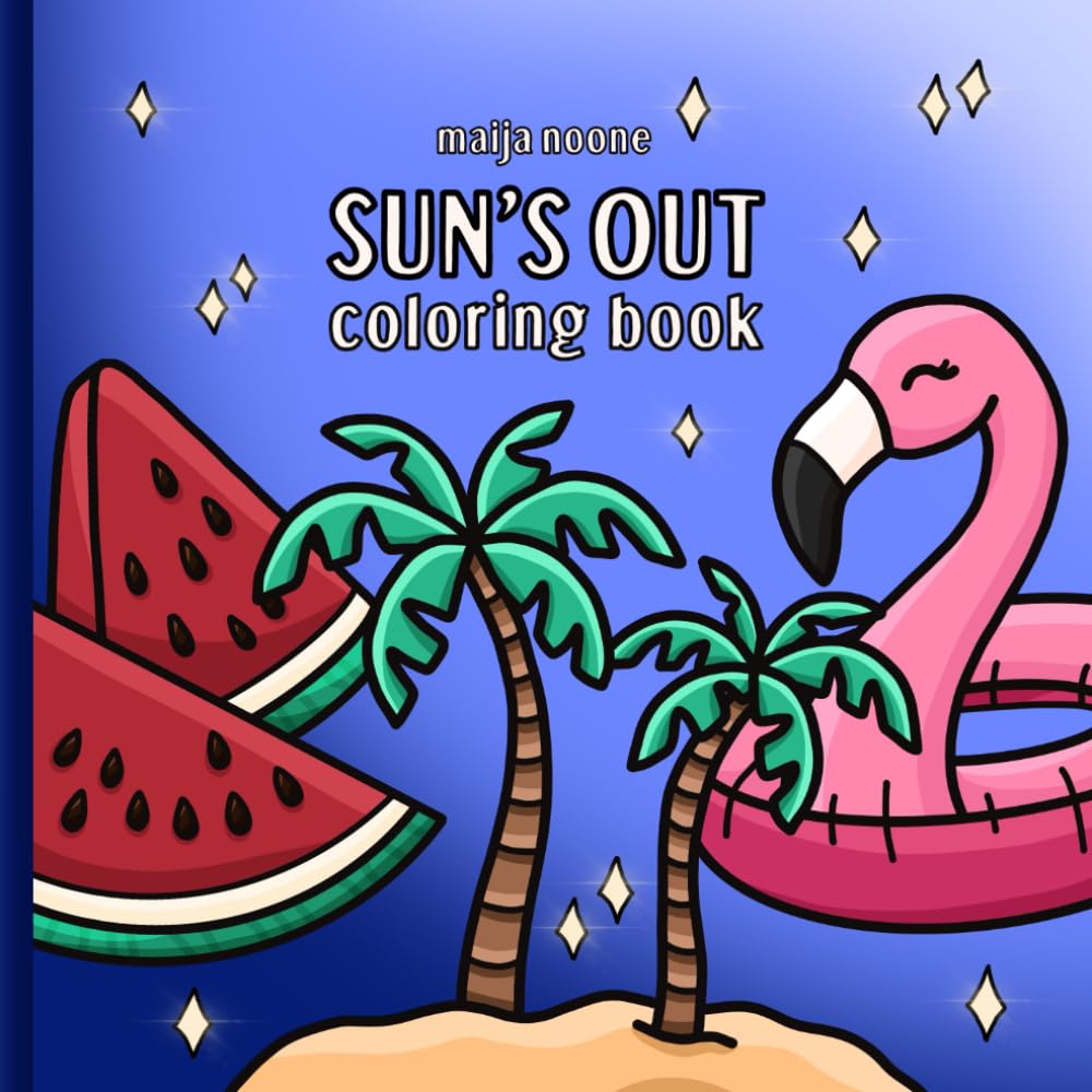 Sun's Out: A coloring book for adults, teens and kids. Simple illustrations of summer themed fun, foods and activities. (Bold & Easy)