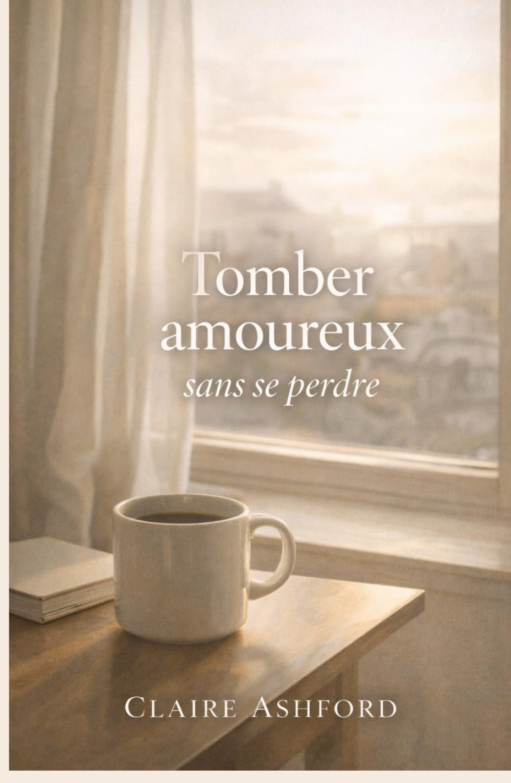 Tomber amoureux sans se perdre: Une romance adulte réaliste et profonde où l’amour accompagne sans effacer qui vous êtes.