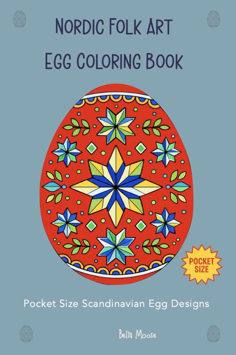Nordic Folk Art Egg Coloring Book: Pocket Size Scandinavian Egg Designs